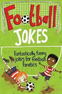 Cover image for Football Jokes: Fantastically Funny Jokes for Football Fanatics
