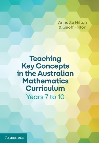 Cover image for Teaching Key Concepts in the Australian Mathematics Curriculum Years 7 to 10
