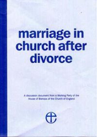 Cover image for Marriage in Church After Divorce: A Discussion Document from a Working Party of the House of Bishops of the Church of England