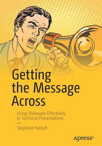 Cover image for Getting the Message Across: Using Slideware Effectively in Technical Presentations