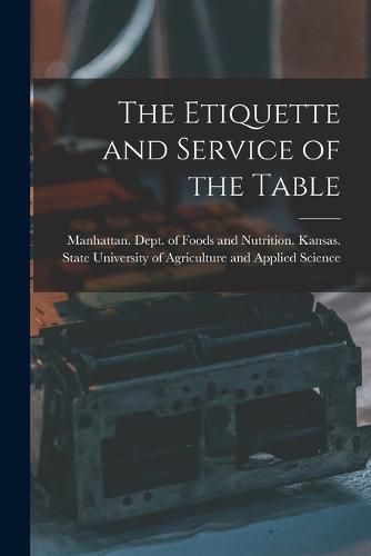 Cover image for The Etiquette and Service of the Table