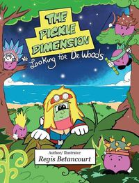 Cover image for The Pickle Dimension: Looking for Dr. Woods