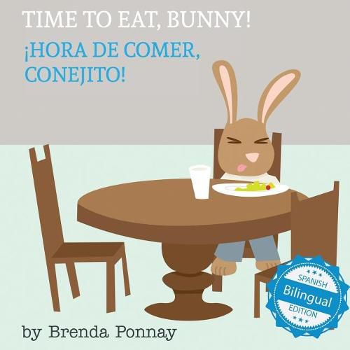 Cover image for Time to Eat, Bunny! / Hora de comer, conejito