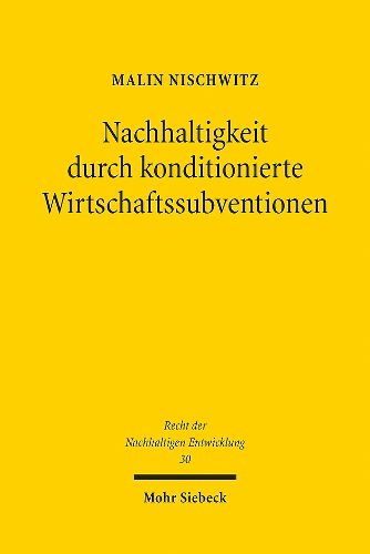 Cover image for Nachhaltigkeit durch konditionierte Wirtschaftssubventionen