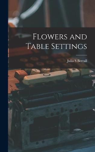 Cover image for Flowers and Table Settings