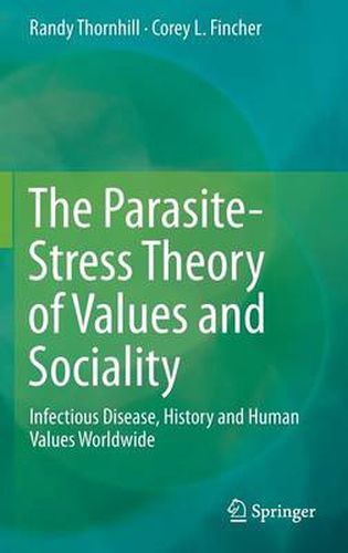 Cover image for The Parasite-Stress Theory of Values and Sociality: Infectious Disease, History and Human Values Worldwide