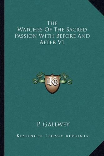 Cover image for The Watches of the Sacred Passion with Before and After V1