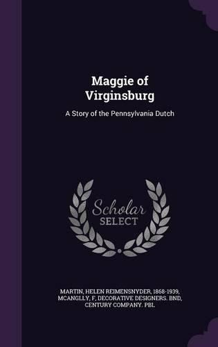 Cover image for Maggie of Virginsburg: A Story of the Pennsylvania Dutch