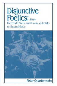 Cover image for Disjunctive Poetics: From Gertrude Stein and Louis Zukofsky to Susan Howe