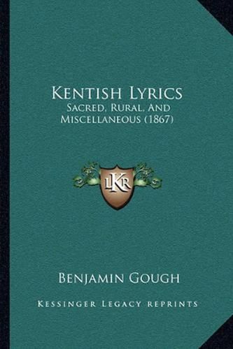 Cover image for Kentish Lyrics: Sacred, Rural, and Miscellaneous (1867)