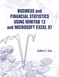 Cover image for Business And Financial Statistics Using Minitab 12 And Microsoft Excel 97