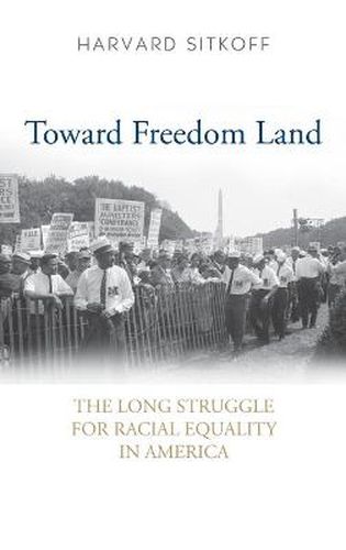 Cover image for Toward Freedom Land: The Long Struggle for Racial Equality in America