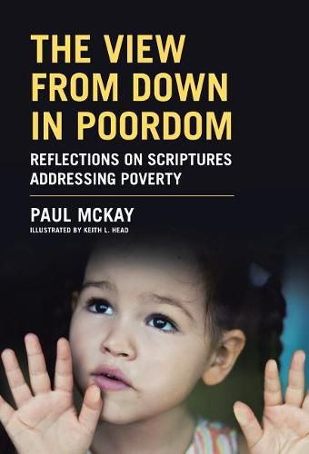Cover image for The View From Down in Poordom: Reflections on Scriptures Addressing Poverty