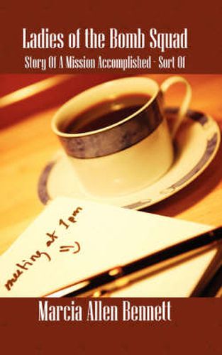 Cover image for Ladies of the Bomb Squad: Story of a Mission Accomplished - Sort of