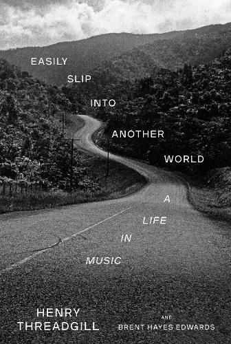 Cover image for Easily Slip into Another World: A Life in Music