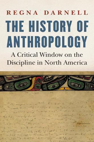 Cover image for The History of Anthropology: A Critical Window on the Discipline in North America