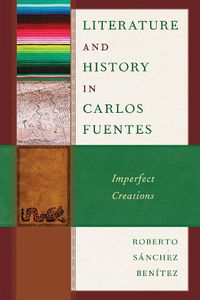 Cover image for Literature and History in Carlos Fuentes