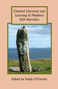 Cover image for Classical Literature and Learning in Medieval Irish Narrative