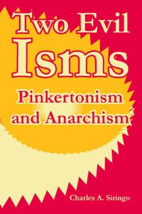 Cover image for Two Evil Isms: Pinkertonism and Anarchism