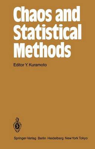 Cover image for Chaos and Statistical Methods: Proceedings of the Sixth Kyoto Summer Institute, Kyoto, Japan September 12-15, 1983