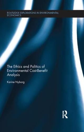 Cover image for The Ethics and Politics of Environmental Cost-Benefit Analysis