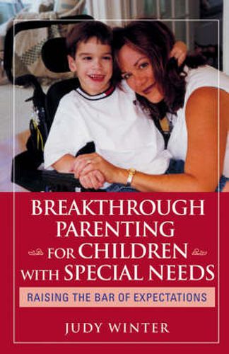 Cover image for Special Needs Parenting: Raising the Bar of Expectations for Challenged Children