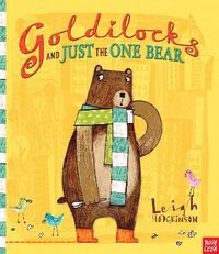 Cover image for Goldilocks and Just the One Bear