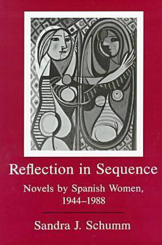 Reflection In Sequence: Novels by Spanish Women, 1944-1988