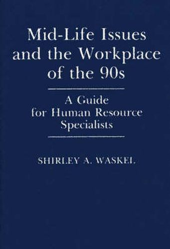 Cover image for Mid-Life Issues and the Workplace of the 90s: A Guide for Human Resource Specialists