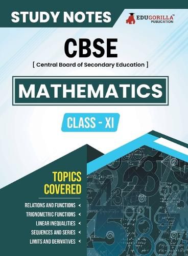 CBSE (Central Board of Secondary Education) Class XI Science - Mathematics Topic-wise Notes A Complete Preparation Study Notes with Solved MCQs