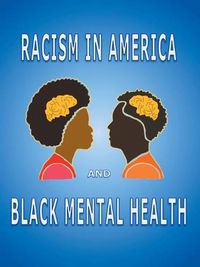 Cover image for Racism in America and Black Mental Health