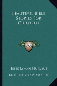 Cover image for Beautiful Bible Stories for Children