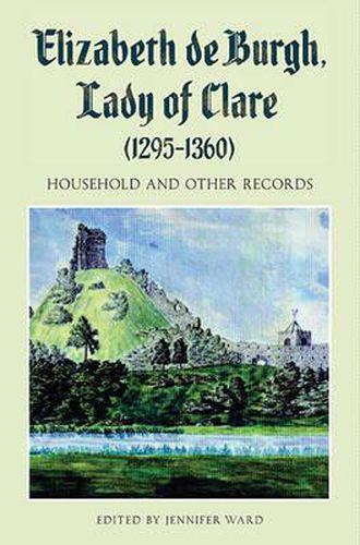 Cover image for Elizabeth de Burgh, Lady of Clare (1295-1360): Household and Other Records