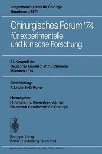 Cover image for Chirurgisches Forum '74: Fur Experimentelle und Klinische Forschung 91. Kongress der Deutschen Gesellschaft fur Chirurgie, Munchen, 8.-11. Mai 1974