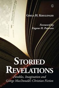 Cover image for Storied Revelations: Parables, Imagination and George MacDonald's Christian Fiction