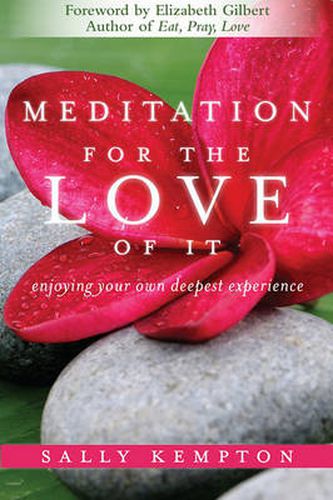 Cover image for Meditation for the Love of it: Enjoying Your Own Deepest Experience