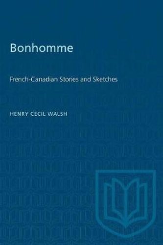 Bonhomme: French-Canadian Stories and Sketches