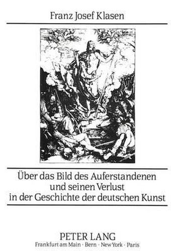 Cover image for Ueber Das Bild Des Auferstandenen Und Seinen Verlust in Der Geschichte Der Deutschen Kunst