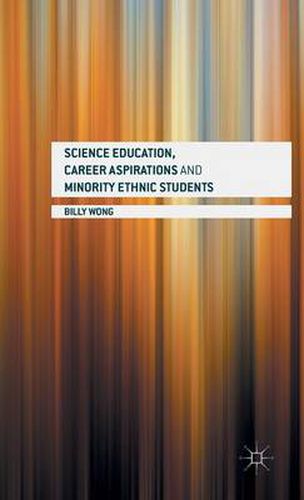 Cover image for Science Education, Career Aspirations and Minority Ethnic Students