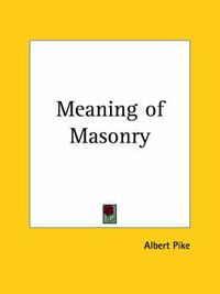 Cover image for Meaning of Masonry