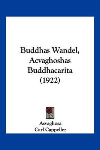 Cover image for Buddhas Wandel, Acvaghoshas Buddhacarita (1922)