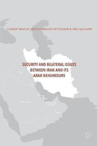 Cover image for Security and Bilateral Issues between Iran and its Arab Neighbours