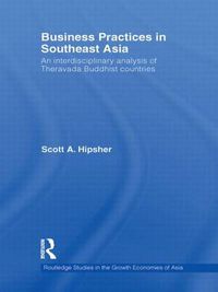 Cover image for Business Practices in Southeast Asia: An interdisciplinary analysis of theravada Buddhist countries