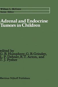 Cover image for Adrenal and Endocrine Tumors in Children: Adrenal Cortical Carcinoma and Multiple Endocrine Neoplasia