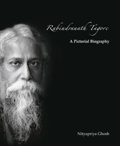 Cover image for Rabindranath Tagore : A Pictorial Biography