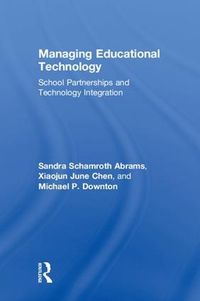 Cover image for Managing Educational Technology: School Partnerships and Technology Integration