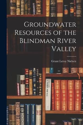 Cover image for Groundwater Resources of the Blindman River Valley