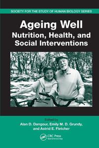 Cover image for Ageing Well: Nutrition, Health, and Social Interventions