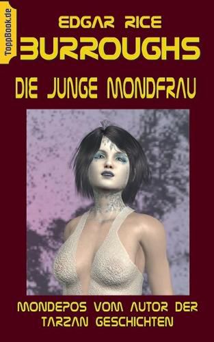 Cover image for Die junge Mondfrau: Mondepos vom Autor der Tarzan Geschichten