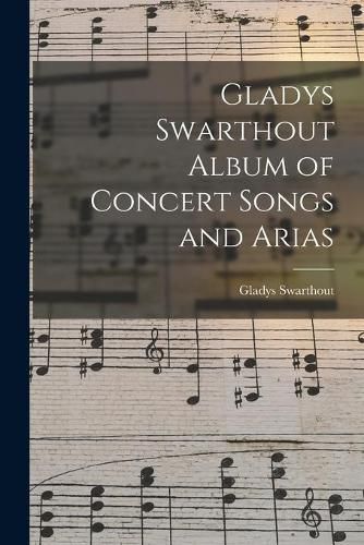 Cover image for Gladys Swarthout Album of Concert Songs and Arias